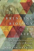 Bringing Biology To Life | An Introduction To The Philosophy Of Biology | Ananth