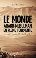 Jean-Pierre Estival | Le Monde Arabo-Musulman En Pleine Tourmente | Taschenbuch