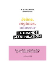 Je�ne, r�gimes, minceur, la grande manipulation, Ringot, Camille