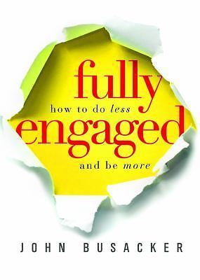 Fully Engaged: How to do Less and be More - 1609361156, hardcover, Busacker, new