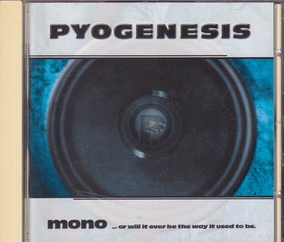 PYOGENESIS ''Mono... Or Will It Ever Be The Way It Used To Be.'' CD-Album