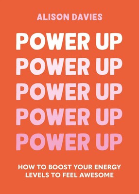 Power Up | How to feel awesome by protecting and boosting positive energy | Buch