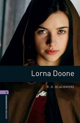 Oxford Bookworms Library: Level 4:: Lorna Doone by David Penn, R. D....
