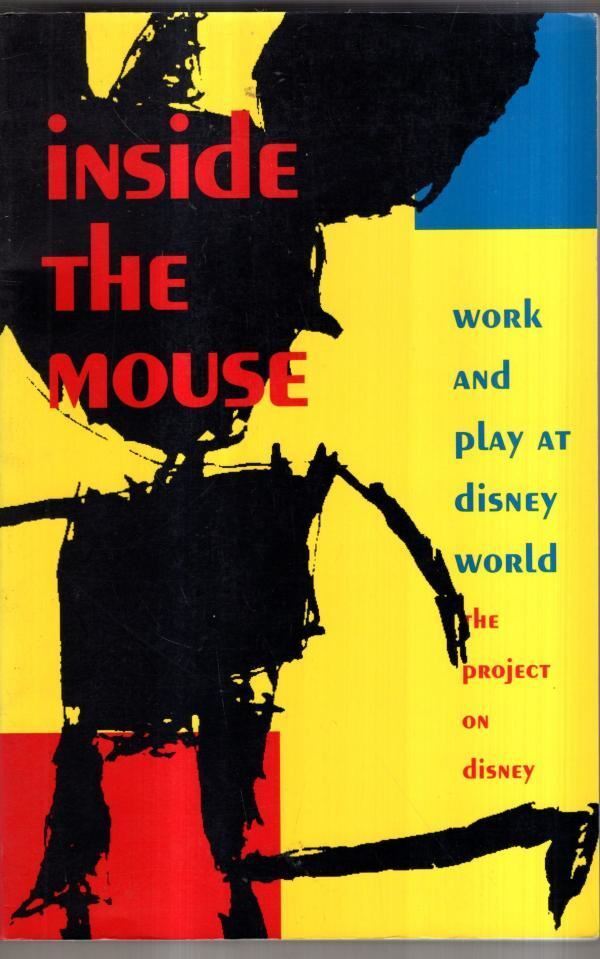 Inside the Mouse: Work and Play at Disney World : Project on Disney