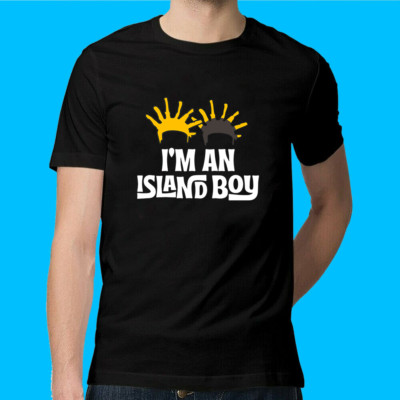I'm an Island Boy Just Island Boy Funny T-Shirt Size M L XL Fast Shipping