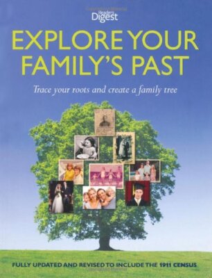 Explore Your Family's Past: Trace Your Roots and Create a Fami ,