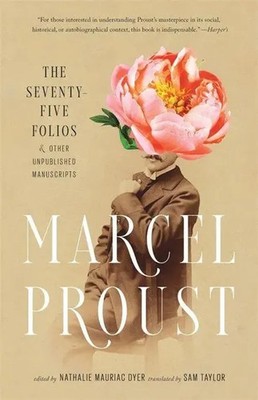 The Seventy-Five Folios and Other Unpublished Manuscripts | Marcel Proust | Buch