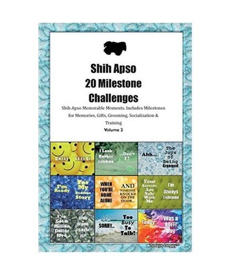 Shih Apso 20 Milestone Challenges Shih Apso Memorable Moments.Includes Milestone
