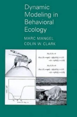 Marc Mangel Colin Whitcomb Cla Dynamic Modeling in Behavioral Ecolo (Paperback)