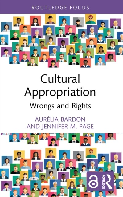 Cultural Appropriation: Wrongs and Rights (Routledge Focus on Philosophy) - Image 4