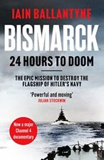 Bismarck: 24 Hours to Doom-Iain Ballantyne, 9781804363409