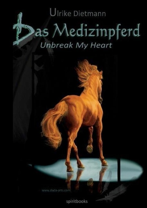 Thumbnail - Das Medizinpferd Unbreak My Heart Ulrike Dietmann Taschenbuch