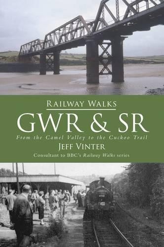 Railway Walks: From the Camel Valley to the Cuckoo Trail - Vinter, Jeff