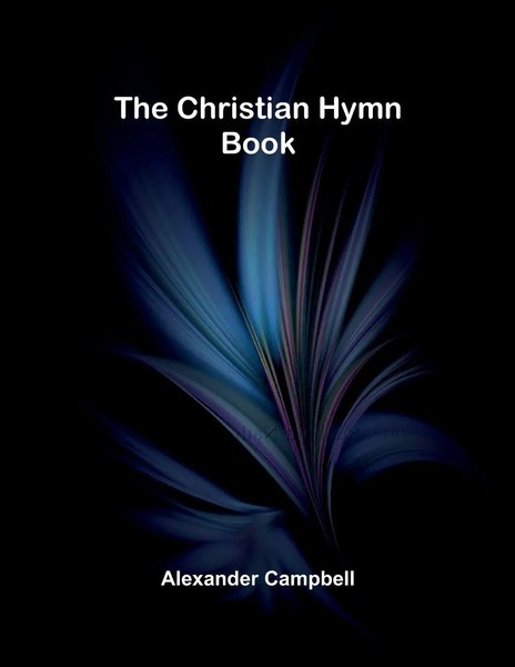 The Christian Hymn Book Alexander Campbell Taschenbuch Englisch 2025-image