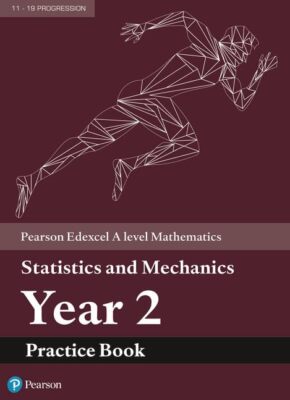 Edexcel A level Mathematics Statistics & Mechanics Year 2 Practi