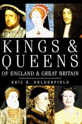 Kings and Queens of England and Great Britain Hardcover Eric R. D