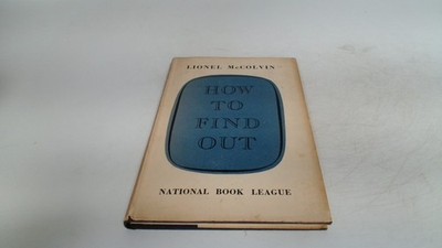 			How To find Out, Lionel Mccolvin, Cambridge University Press, 194		