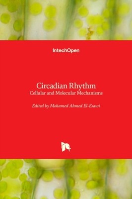 El-Esawi - Circadian Rhythm Cellular and Molecular Mechanisms - New ha - X555z