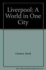 Liverpool: A World in One City, Charters, David
