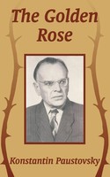 Go*Den Rose, the Konstantin Paustovsky Taschenbuch Kartoniert / Broschiert 2003