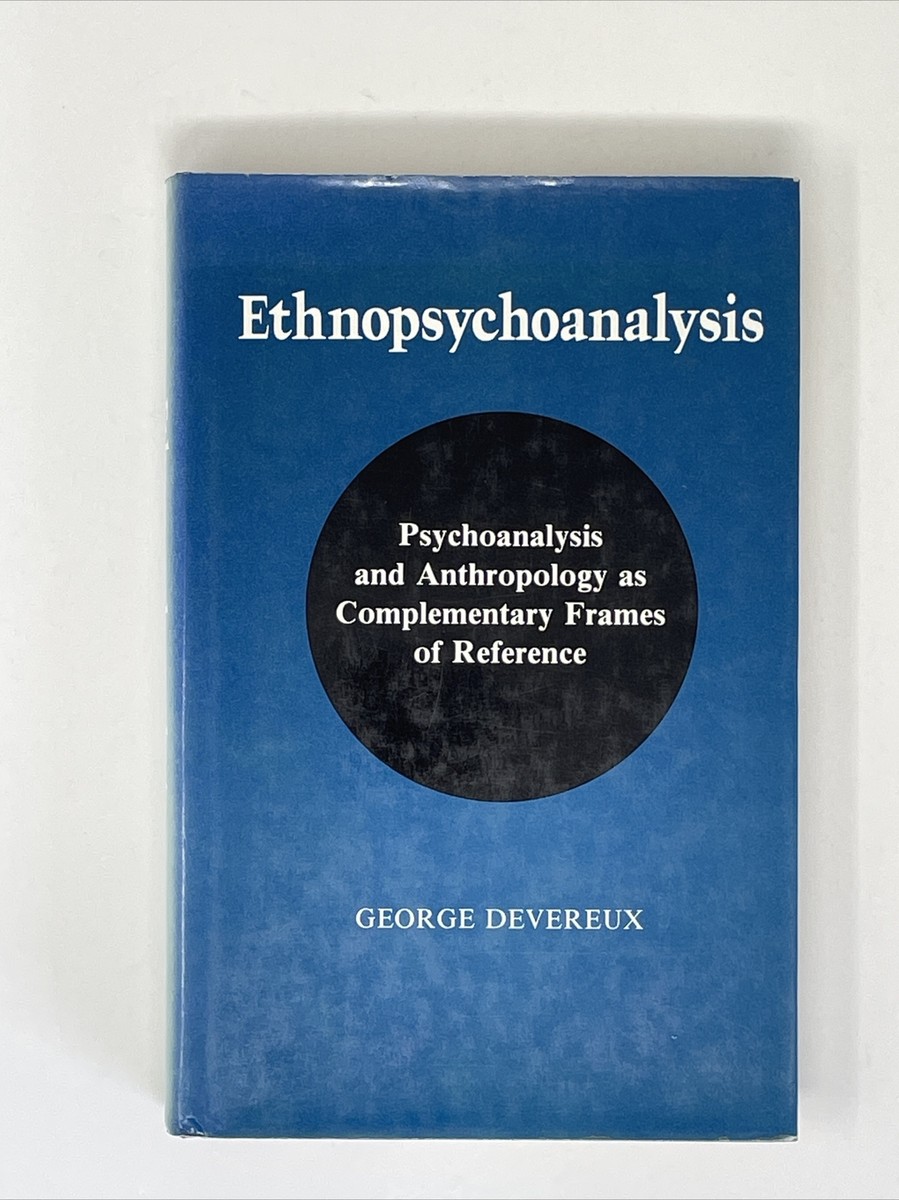Ethnopsychoanalysis : Psychoanalysis and Anthropology As