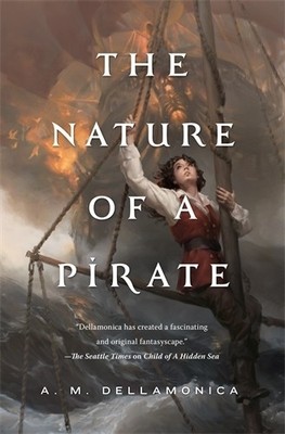 A. M. Dellamonica The Nature of a Pirate (Gebundene Ausgabe)