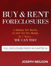 Buy & Rent Foreclosures: 3 Million Net Worth, 22,000 Net Per Month, In 7 Yea...