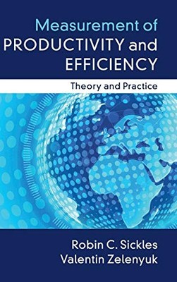 Measurement of Productivity and Efficiency: Theory and Practice,