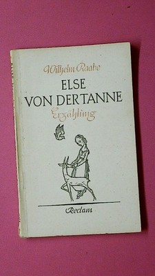 236058 Wilhelm Raabe ELSE VON DER TANNE. ERZÄHLUNG -7575