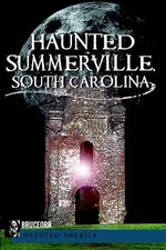 NEW The History Press Haunted Summerville, South Carolina, SC 9781609492243 Haun