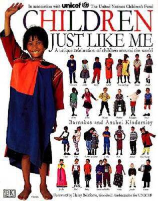 Children Just Like Me: A Unique Celebration of Children Around the World - GOOD