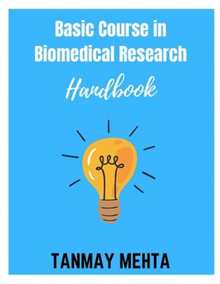 Basic Course in Biomedical Research Handbook by Tanmay Mehta (English) Paperback
