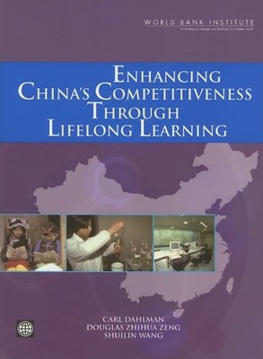 Enhancing China's Competitiveness through Lifelong Learning (WBI Development Stu