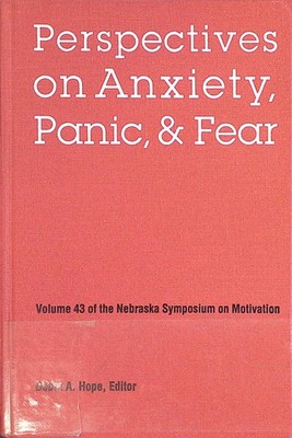 Perspectives on Anxiety, Panic, and Fear Nebraska Symposium on Motivation, vol.