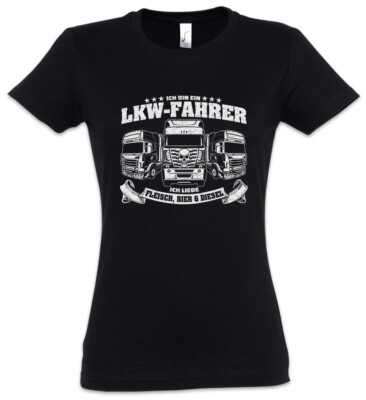 Ich Bin Ein LKW-Fahrer Damen T-Shirt Driver Beruf Logistik Truck Brummi Fahrer