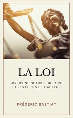 La Loi: Suivi d'une notice sur la vie et les écrits de l'auteur (format pour