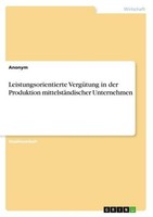 Leistungsorientierte VergüTung In Der Produktion MittelstäNdischer Unternehmen A
