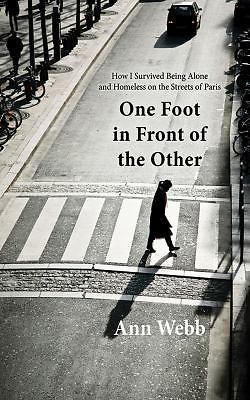 One Foot in Front of the Other: How I Survived - hardcover, Ann Webb, 1620870886