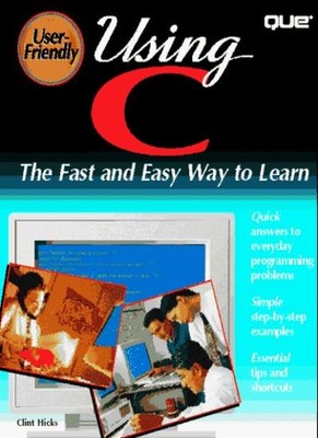 Using C: User Friendly Reference,Russell L. Jacobs