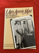 I Am Annie Mae: An Extraordinary Black Texas ...