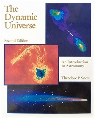 Dynamic Universe: Introduction to A..., Snow, Theodore 