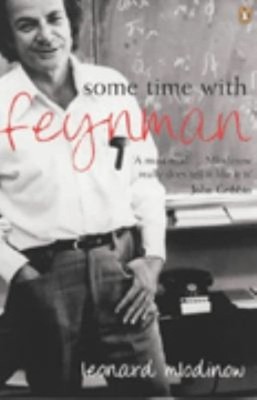 Einige Zeit Mit Feynman: Eine Suche Nach Schönheit In Der Physik Und Dem Leben
