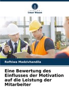 Rofhiwa Madzivhandila | Eine Bewertung Des Einflusses Der Motivation Auf Die...