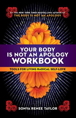 Your Body Is Not an Apology Workbook | Tools for Living Radical Self-Love | Buch