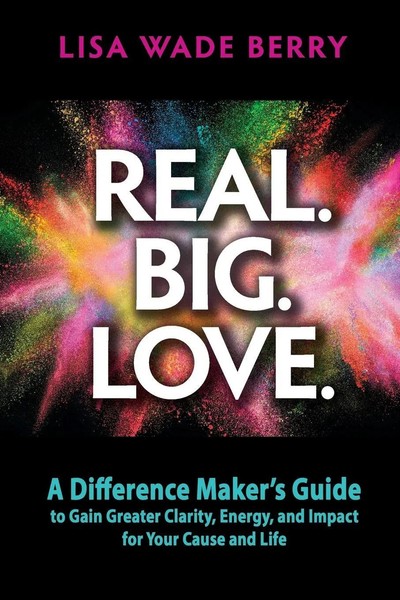 Lisa Wade Berry | Real. Big. Love. | Taschenbuch | Englisch (2018)-image