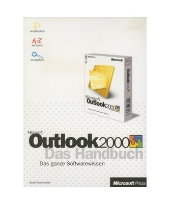 Microsoft Outlook 2000. Das Handbuch: Das ganze Softwarewissen: Das ganze Softwa