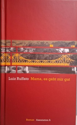 Mama, es geht mir gut von Liuz Ruffato   K1