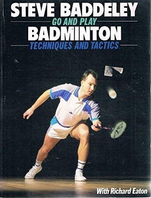 Go and Play Badminton: Techniques a..., Baddeley, Steve