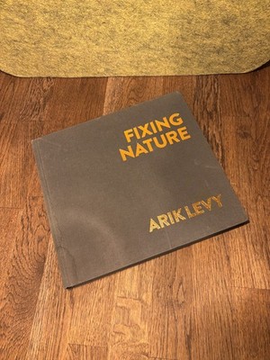Fixing Nature Arik Levy by Arik Levy Studio Paris 2016 1st Edition hardcover art