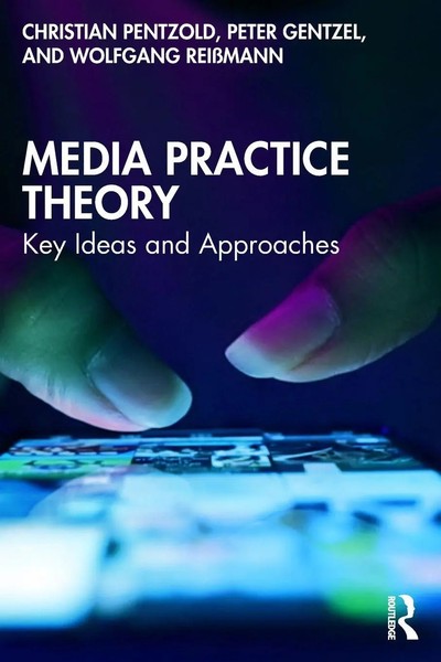 Media Practice Theory Key Ideas And Approaches Christian Pentzold (U. A.) Buch-image